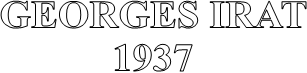 GEORGES IRAT
1937